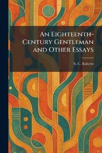 An Eighteenth-Century Gentleman and Other Essays
