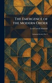 The Emergence of the Modern Order