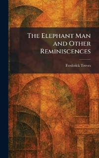 The Elephant Man and Other Reminiscences
