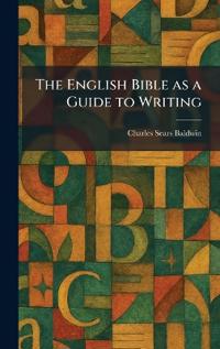 The English Bible as a Guide to Writing