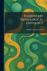 Elementary Pathological Histology