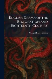 English Drama of the Restoration and Eighteenth Century