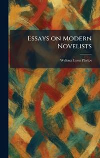 Essays on Modern Novelists