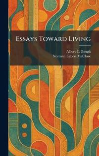 Essays Toward Living