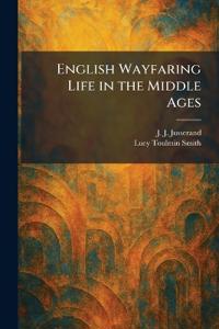 English Wayfaring Life in the Middle Ages