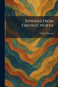 Episodes From Farthest North