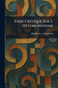Essai Critique Sur L' Hylemorphisme