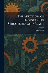 The Erection of Engineering Structures and Plant