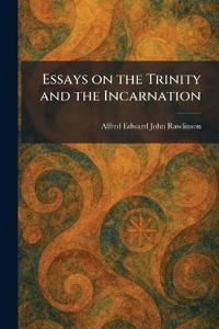 Essays on the Trinity and the Incarnation