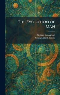 The Evolution of Man