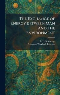 The Exchange of Energy Between Man and the Environment