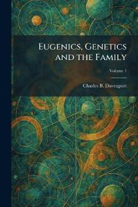 Eugenics, Genetics and the Family
