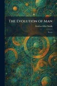 The Evolution of Man