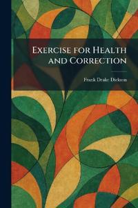 Exercise for Health and Correction