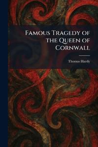 Famous Tragedy of the Queen of Cornwall