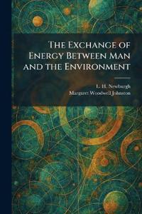 The Exchange of Energy Between Man and the Environment