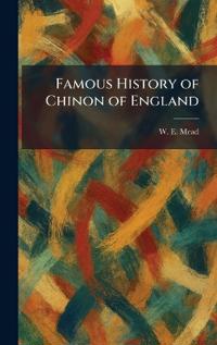Famous History of Chinon of England