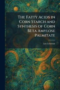 The Fatty Acids in Corn Starch and Synthesis of Corn BEta Amylose Palmitate
