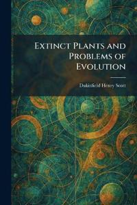 Extinct Plants and Problems of Evolution