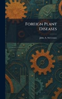 Foreign Plant Diseases