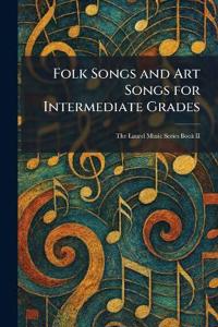 Folk Songs and Art Songs for Intermediate Grades