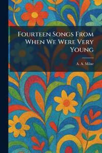 Fourteen Songs From When We Were Very Young