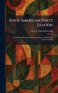 Four American Party Leaders