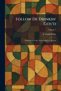 Follow De Drinkin' Gou'd