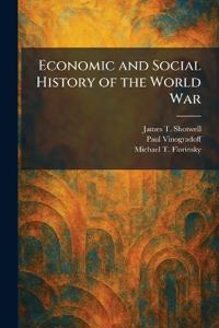 Economic and Social History of the World War