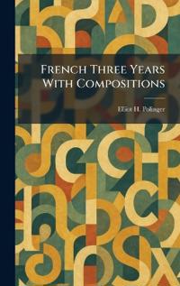 French Three Years With Compositions