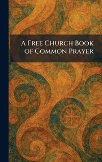 A Free Church Book of Common Prayer