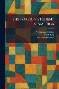 The Foreign Student in America