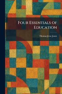 Four Essentials of Education
