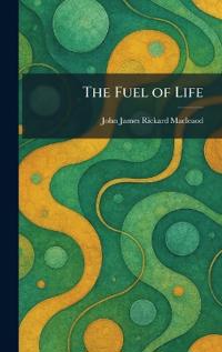 The Fuel of Life