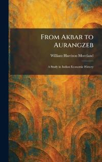 From Akbar to Aurangzeb