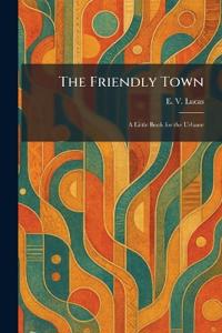The Friendly Town