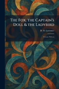 The Fox, the Captain's Doll & the Ladybird