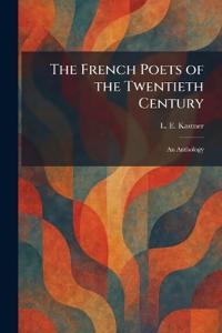 The French Poets of the Twentieth Century