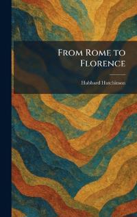 From Rome to Florence