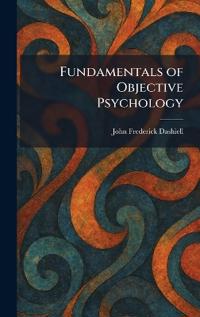 Fundamentals of Objective Psychology