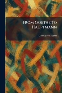 From Goethe to Hauptmann