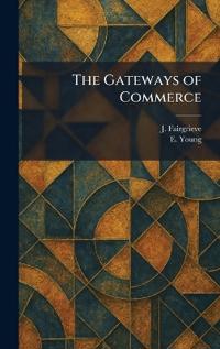 The Gateways of Commerce