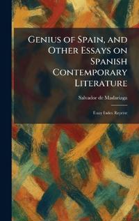 Genius of Spain, and Other Essays on Spanish Contemporary Literature