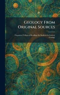 Geology From Original Sources
