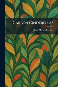 Garden Cinderellas