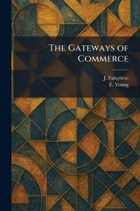 The Gateways of Commerce