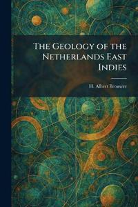 The Geology of the Netherlands East Indies