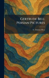 Gertrude Bell Persian Pictures
