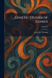 Genetic Studies of Genius