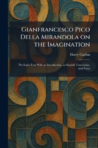 Gianfrancesco Pico Della Mirandola on the Imagination